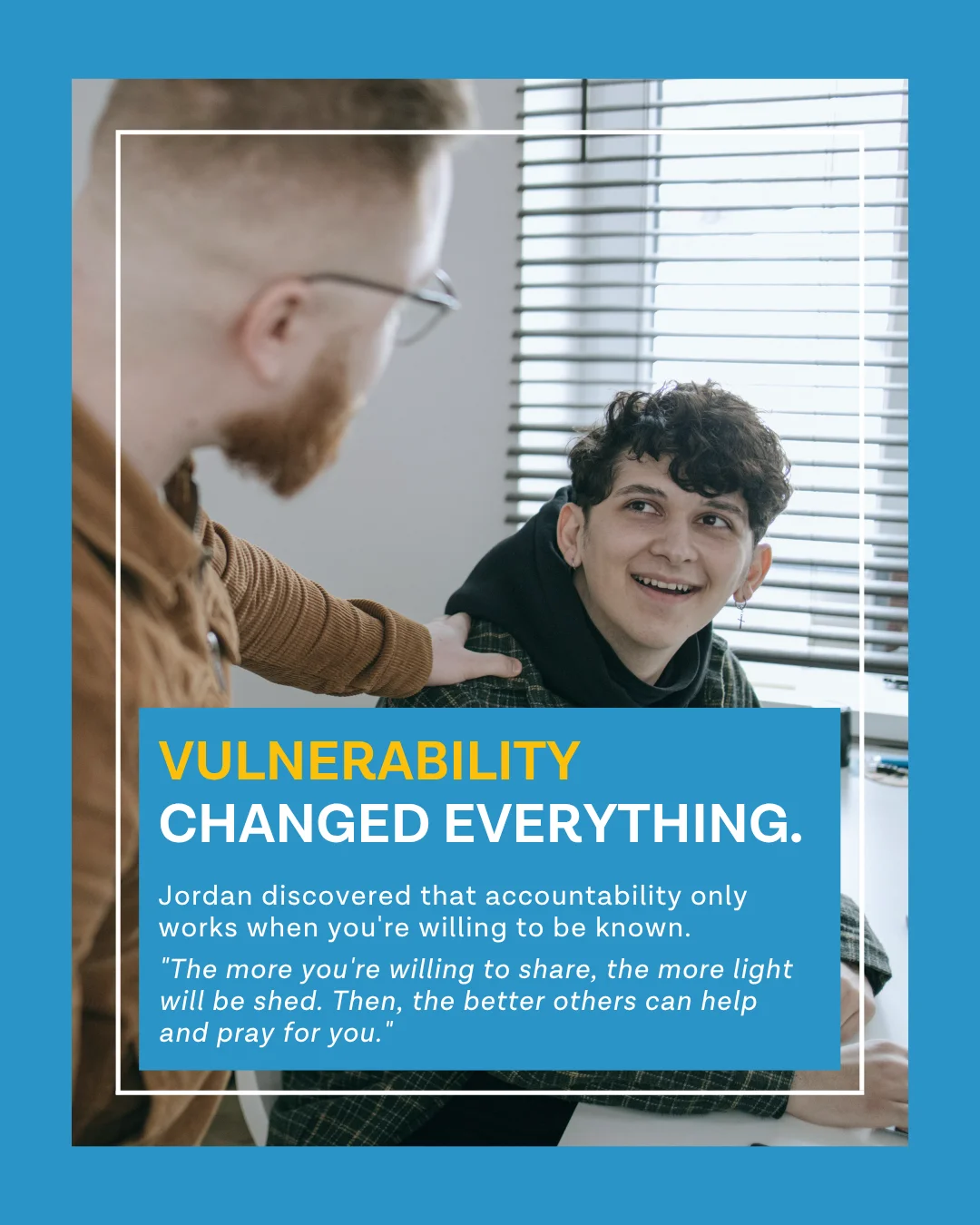 Quote card: vulnerability changed everything — Jordan discovered that accountability only works when you're willing to be known